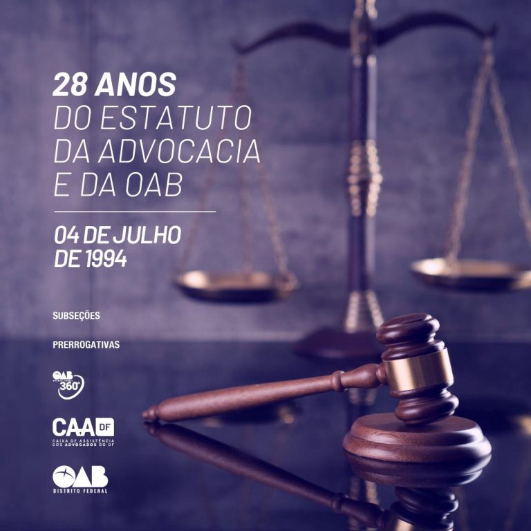 Estatuto Da Advocacia E Da OAB Completa 28 Anos - OAB/DF