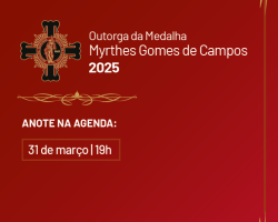 Outorga da Medalha Myrthes Gomes de Campos 2025